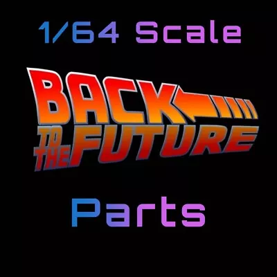 Buy Custom 1/64 Scale Back To The Future Parts Diorama Hot Wheels Matchbox • 9.99£