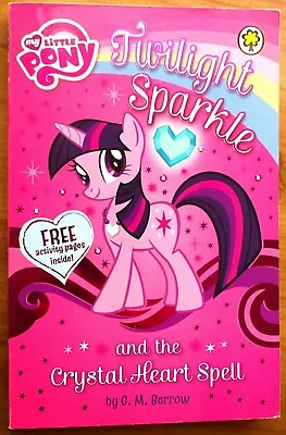 Buy (My Little Pony) Twilight Sparkle And The Crystal Heart Spell By G.M Berrow Book • 2.50£