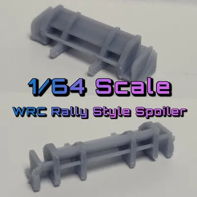 Buy Custom 1/64 Scale WRC Rally Style Spoiler Hot Wheels Matchbox • 4.99£